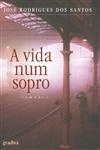 Vida Num Sopro, A