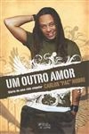 Outro Amor, Um