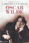 Sabedoria E Humor De Oscar Wilde, A
