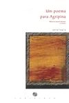 Poema Para Agripina, Um