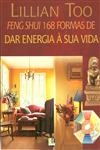 Feng Shui 168 Formas De Dar Energia A Sua Vida