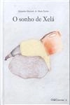 Sonho De Xela, O