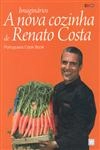 Imaginarios A Nova Cozinha De Renato Costa (bilingue)