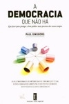 Democracia Que Nao Ha, A