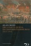 Declinio E Queda Do Imperio Habsburgo 1815 - 1918