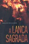 Lanca Sagrada, A