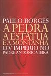 Pedra A Estatua E A Montanha O Quinto Imperio No Padre Antonio Vieira, A