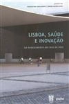 Lisboa Saude E Inovacao Do Renascimento Aos Dias De Hoje