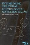 Intimidade Cultural Poetica Social No Estado-nacao