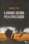 Grande Guerra Pela Civilizacao, A