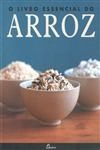 Livro Essencial Do Arroz, O