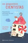 Pequenos Cientistas, Os