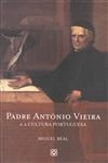 Padre Antonio Vieira E A Cultura Portuguesa