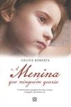 Menina Que Ninguem Queria, A