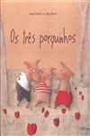 Tres Porquinhos, Os