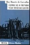 Como Se O Mundo Nao Tivesse Leste