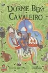 Dorme Bem Cavaleiro