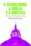 Sexualidade A Igreja E A Bioetica, A