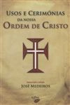 Usos E Cerimonias Da Nossa Ordem De Cristo