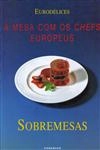 Sobremesas A Mesa Com Os Chefs Europeus