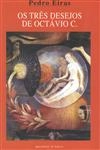 Tres Desejos De Octavio C, Os