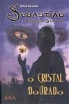 Sebastiao E Os Mundos Secretos Vol1 - O Cristal Dourado