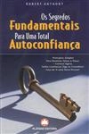 Segredos Fundamentais Para Uma Total Autoconfianca