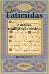 Fatimidas E As Suas Tradicoes De Ensino, Os