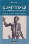 Anti-fitness Ou O Manifesto Anti Desportivo, O
