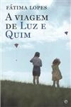 Viagem De Luz E Quim, A