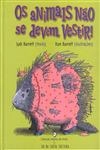 Animais Nao Se Devem Vestir, Os