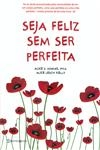 Seja Feliz Sem Ser Perfeita