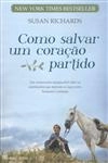 Como Salvar Um Coracao Partido