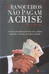 Banqueiros Nao Pagam A Crise