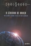 Cerebro De Broca, O - Reflexoes Sobre A Beleza Da Ciencia