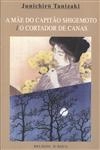 Mae Do Capitao Shigemoto, A / O Cortador De Canas