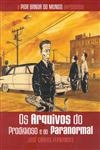 Arquivos Do Prodigioso E Do Paranormal, Os
