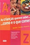 Criancas Querem Saber Como E O Que Comer, As
