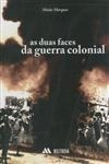 Duas Faces Da Guerra Colonial, As