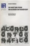 Foi Voce Que Pediu Um Acordo Ortografico