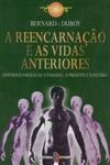 Reencarnacao E As Vidas Anteriores, A