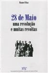 28 De Maio Uma Revolucao E Muitas Revoltas