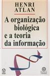 Organizacao Biologica E A Teoria Da Informacao, A