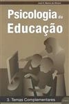 Psicologia Da Educacao Vol3 - Temas Complementares