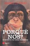 Porque Nos O Misterio Da Nossa Existencia