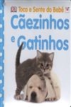 Caezinhos E Gatinhos
