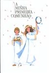 Minha Primeira Comunhao, A
