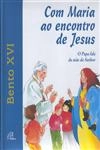Com Maria Ao Encontro De Jesus