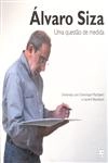 Alvaro Siza Uma Questao De Medida