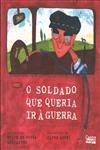 Soldado Que Queria Ir A Guerra, O